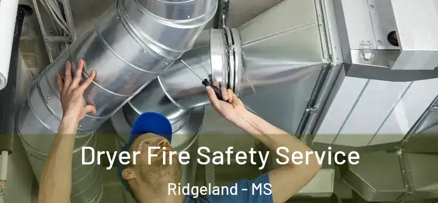 Dryer Fire Safety Service Ridgeland - MS
