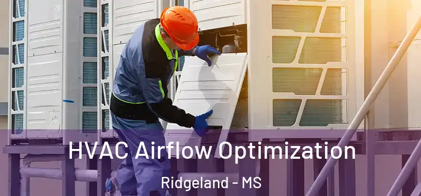  HVAC Airflow Optimization Ridgeland - MS