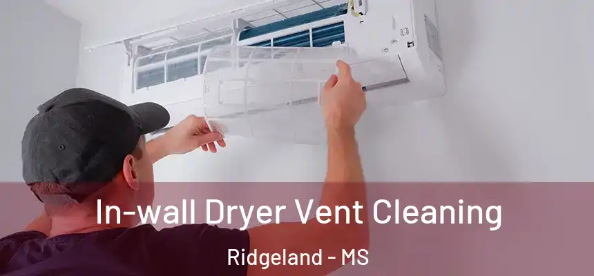  In-wall Dryer Vent Cleaning Ridgeland - MS
