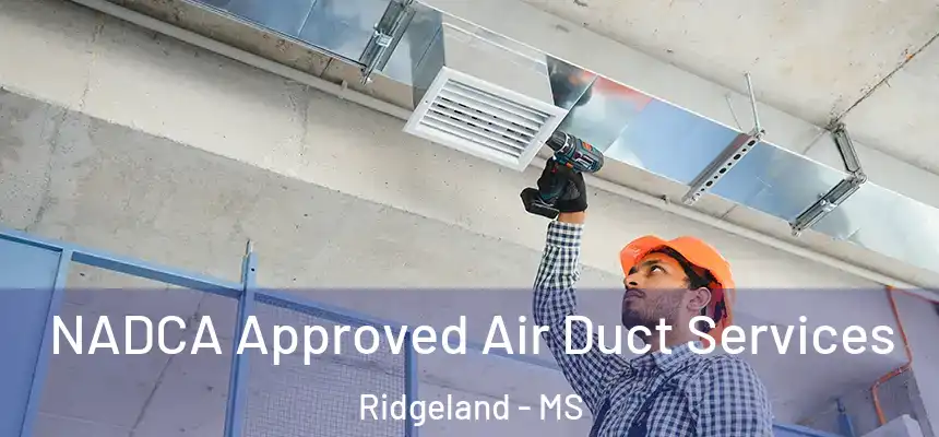  NADCA Approved Air Duct Services Ridgeland - MS